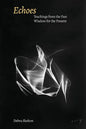 Echoes: Teachings from the Past, Wisdom for the Present - Paperback