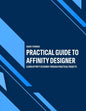 Practical Guide to Affinity Designer: Learn Affinity Designer through practical projects - Paperback
