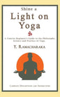 Shine a Light on Yoga: A concise beginner's guide to the philosophy, science and practice of yoga - Paperback