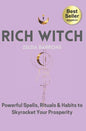Rich Witch: Powerful Spells, Rituals and Habits to Skyrocket Your Prosperity - Paperback