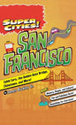 Super Cities!: San Francisco - Hardcover