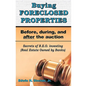 Buying Foreclosed Properties: Secrets To Success & Pitfalls Of R.E.O.S - Paperback