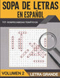 Sopa de Letras en Español Letra Grande - Volumen 2: 101 Sopas de Letras Tematicas para Adultos y Adultos Mayores - Soluciones Incluidas - Paperback