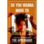 So You Wanna Move to LA: Stories and Tips from a Professional Dancer - Paperback
