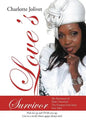 Love's Survivor: My Testimony of How I Survived the Greatest Love Story Ever Told - Hardcover