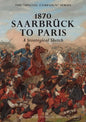 1870 SAARBRUCK TO PARIS A Strategical sketch: The Special Campaign Series - Paperback