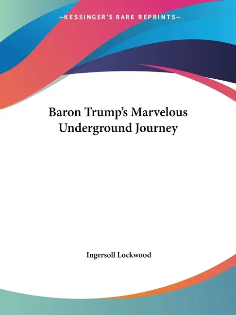 Baron Trump's Marvelous Underground Journey - Paperback