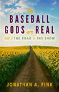 The Baseball Gods are Real: Vol. 2 - The Road to the Show - Paperback