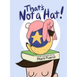 That's Not a Hat! - Hardcover