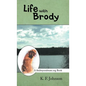 Life with Brody: A Findmysoulmate.Org Book - Hardcover