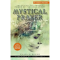 Mystical Prayer: Unlocking the Unseen Power of the Holy Spirit - Paperback