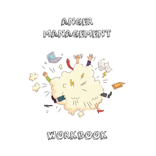 Anger Management Workbook: Journal To Record Every Day Incidents, Write & Record Goals To Improve Your Anger, Office, Meetings, Or Home, Gift, No - Paperback
