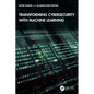 Transforming Cybersecurity with Machine Learning - Paperback