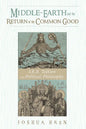 Middle-Earth and the Return of the Common Good: J. R. R. Tolkien and Political Philosophy - Paperback