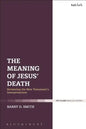 The Meaning of Jesus' Death: Reviewing the New Testament's Interpretations - Paperback