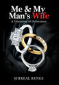 Me & My Man's Wife: A Testimony of Deliverance - Hardcover