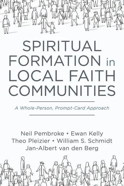 Spiritual Formation in Local Faith Communities: A Whole-Person, Prompt-Card Approach - Hardcover