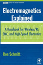 Electromagnetics Explained: A Handbook for Wireless/ RF, EMC, and High-Speed Electronics - Hardcover