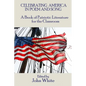 Celebrating America in Poem and Song: A Book of Patriotic Literature for the Classroom - Paperback