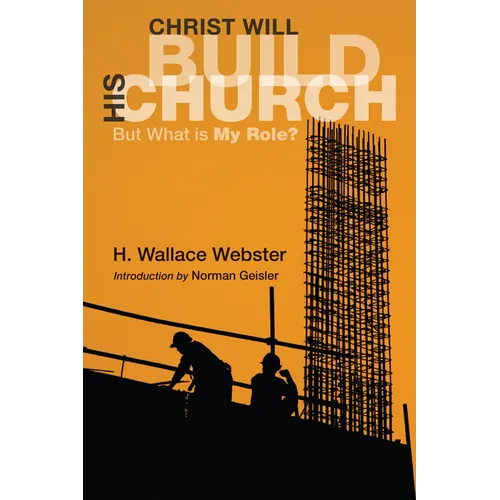 Christ Will Build His Church: But What Is My Role? - Hardcover