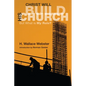 Christ Will Build His Church: But What Is My Role? - Hardcover