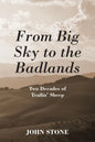 From Big Sky to the Badlands: Two Decades of Trailin' Sheep - Paperback
