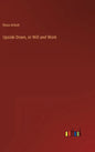Upside Down, or Will and Work - Hardcover