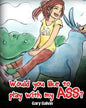 Would You Like To Play With My Ass? - Paperback