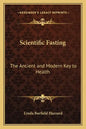 Scientific Fasting: The Ancient and Modern Key to Health - Paperback