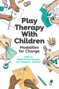 Play Therapy with Children: Modalities for Change - Paperback