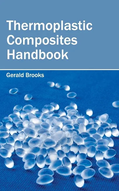 Thermoplastic Composites Handbook - Hardcover