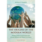 The Origins of the Modern World: A Global and Environmental Narrative from the Fifteenth to the Twenty-First Century - Paperback