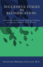Successful Stages in Reunification: A Guide for Professionals Helping Children and Parents Rebuild After Divorce - Paperback