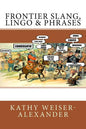 Frontier Slang, Lingo & Phrases - Paperback