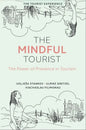 The Mindful Tourist: The Power of Presence in Tourism - Hardcover