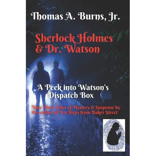Sherlock Holmes & Dr. Watson: A Peek into Watson's Dispatch Box: Nine New Tales of Mystery & Suspense from the Author of Ten Steps from Baker Street - Paperback