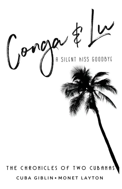 Conga & Lu: The Chronicles of Two Cubanas - Paperback