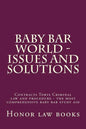 Baby Bar World - Issues and Solutions: Contracts Torts Criminal law and procedure - the most comprehensive baby bar study aid - Paperback