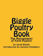 Biggle Poultry Book: The Management of Farm Poultry - Paperback