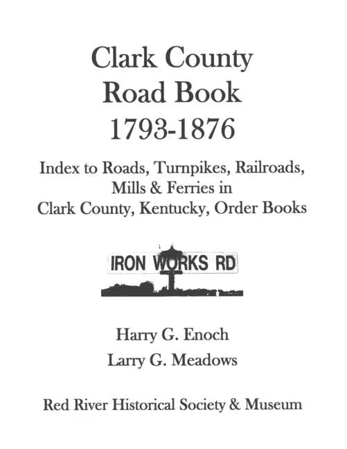 Clark County Road Book, 1793-1876 - Paperback