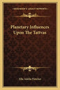 Planetary Influences Upon the Tattvas - Paperback