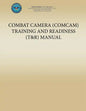 Combat Camera (COMCAM) Training and Readiness (T&R) Manual - Paperback