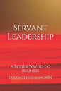 Servant Leadership: A Better Way to do Business - Paperback