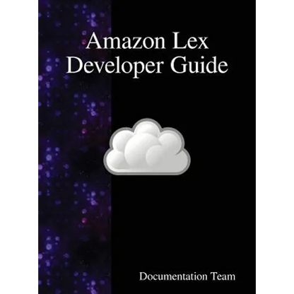 Amazon Lex Developer Guide - Hardcover