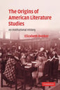 The Origins of American Literature Studies: An Institutional History - Paperback