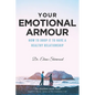 Your Emotional Armour: How To Drop It To Have A Healthy Relationship - Paperback