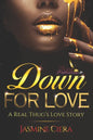 Down For Love: A Real Thug's Love Story - Paperback