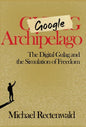 Google Archipelago: The Digital Gulag and the Simulation of Freedom - Hardcover