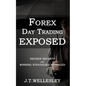 Forex Day Trading Exposed: Broker Secrets and Winning Strategies Revealed - Paperback