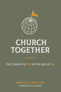 Church Together: The Church of We in the Age of Me - Paperback